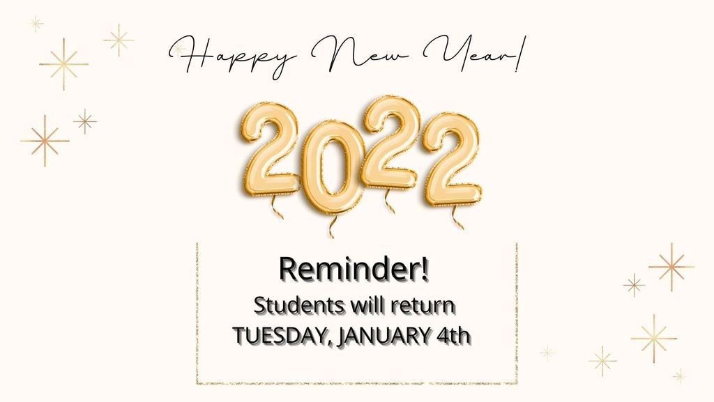 Students will return Tuesday, January 4th 